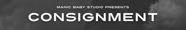 Manic Baby Studio presents Consignment